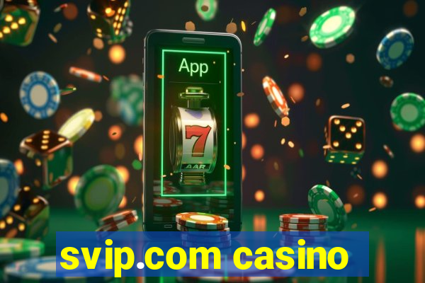 svip.com casino